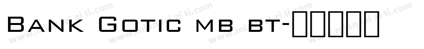Bank Gotic mb bt字体转换
